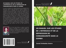 Bookcover of UN MANUEL SUR LES ÉTUDES DE L'HÉTÉROSIS ET DE LA DÉPRESSION DE CONSANGUINITÉ DANS LE GOMBO