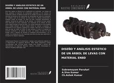 Bookcover of DISEÑO Y ANÁLISIS ESTÁTICO DE UN ÁRBOL DE LEVAS CON MATERIAL EN8D