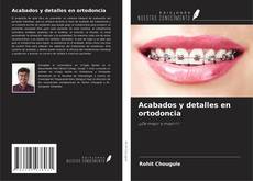 Portada del libro de Acabados y detalles en ortodoncia