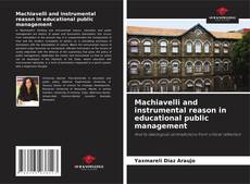 Machiavelli and instrumental reason in educational public management kitap kapağı
