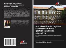Couverture de Machiavelli e la ragione strumentale nella gestione pubblica educativa