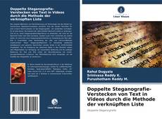 Bookcover of Doppelte Steganografie- Verstecken von Text in Videos durch die Methode der verknüpften Liste