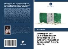 Bookcover of Strategien der Gemeinschaft zur Bewältigung von kultischer Gewalt im Bundesstaat Rivers, Nigeria