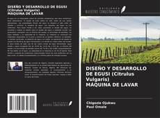 Copertina di DISEÑO Y DESARROLLO DE EGUSI (Citrulus Vulgaris) MÁQUINA DE LAVAR