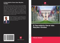 Couverture de O Secretário Geral das Nações Unidas