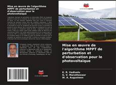 Buchcover von Mise en œuvre de l'algorithme MPPT de perturbation et d'observation pour le photovoltaïque