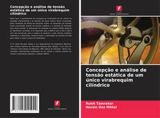 Bookcover of Concepção e análise de tensão estática de um único virabrequim cilíndrico