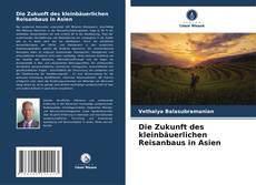 Portada del libro de Die Zukunft des kleinbäuerlichen Reisanbaus in Asien