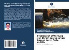 Capa do livro de Studien zur Entfernung von Chrom aus wässriger Lösung durch feste Abfälle 