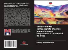 Bookcover of Utilisation des contraceptifs chez les jeunes femmes fréquentant l'Université de Buea