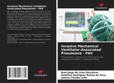 Invasive Mechanical Ventilator-Associated Pneumonia - PAV kitap kapağı
