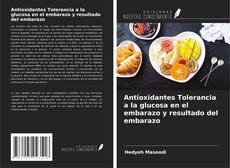 Buchcover von Antioxidantes Tolerancia a la glucosa en el embarazo y resultado del embarazo