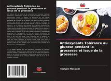 Buchcover von Antioxydants Tolérance au glucose pendant la grossesse et issue de la grossesse