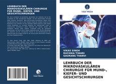 Portada del libro de LEHRBUCH DER MIKROVASKULÄREN CHIRURGIE FÜR MUND-, KIEFER- UND GESICHTSCHIRURGEN