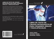 Bookcover of LIBRO DE TEXTO DE CIRUGÍA MICROVASCULAR PARA CIRUJANOS ORALES Y MAXILOFACIALES