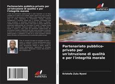 Buchcover von Partenariato pubblico-privato per un'istruzione di qualità e per l'integrità morale