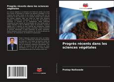 Buchcover von Progrès récents dans les sciences végétales