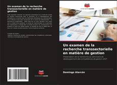 Bookcover of Un examen de la recherche transsectorielle en matière de gestion