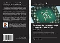 Bookcover of Évaluation des performances de la génération de surfaces parallèles