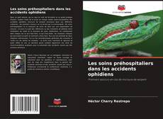 Bookcover of Les soins préhospitaliers dans les accidents ophidiens