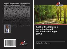 Couverture de Analisi fitochimica e antimicrobica di Terminalia catappa (Lin.)