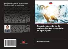 Bookcover of Progrès récents de la recherche fondamentale et appliquée