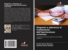 Bookcover of Diagnosi e aderenza al trattamento dell'ipertensione arteriosa