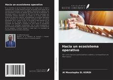 Bookcover of Hacia un ecosistema operativo