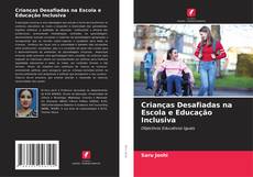 Capa do livro de Crianças Desafiadas na Escola e Educação Inclusiva 
