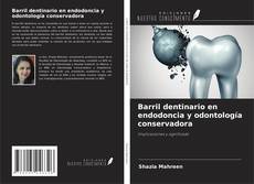 Portada del libro de Barril dentinario en endodoncia y odontología conservadora