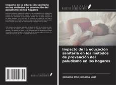 Capa do livro de Impacto de la educación sanitaria en los métodos de prevención del paludismo en los hogares 