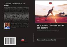 Capa do livro de LE POUVOIR, LES PRINCIPES ET LES SECRETS 
