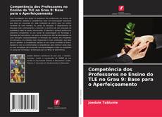 Couverture de Competência dos Professores no Ensino do TLE no Grau 9: Base para o Aperfeiçoamento