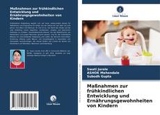 Maßnahmen zur frühkindlichen Entwicklung und Ernährungsgewohnheiten von Kindern kitap kapağı