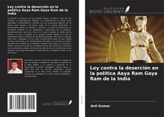 Capa do livro de Ley contra la deserción en la política Aaya Ram Gaya Ram de la India 