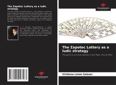 Bookcover of The Zapotec Lottery as a ludic strategy