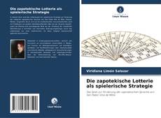 Bookcover of Die zapotekische Lotterie als spielerische Strategie