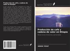 Bookcover of Producción de café y cadena de valor en Etiopía