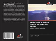 Produzione di caffè e catena del valore in Etiopia kitap kapağı