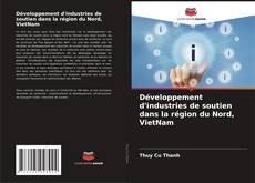 Bookcover of Développement d'industries de soutien dans la région du Nord, VietNam