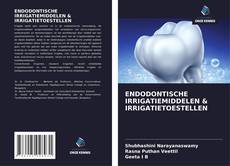 Обложка ENDODONTISCHE IRRIGATIEMIDDELEN & IRRIGATIETOESTELLEN