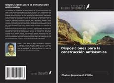Bookcover of Disposiciones para la construcción antisísmica