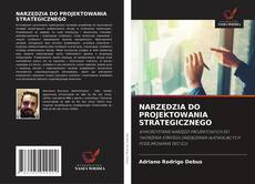 Borítókép a  NARZĘDZIA DO PROJEKTOWANIA STRATEGICZNEGO - hoz
