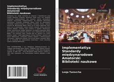 Bookcover of Implementatiya Standardy międzynarodowe Amatorski Biblioteki naukowe