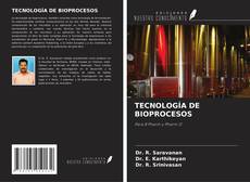TECNOLOGÍA DE BIOPROCESOS的封面