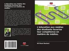 Buchcover von L'éducation aux médias des étudiants favorise leur compétence en matière de médias.