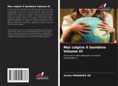 Buchcover von Mai colpire il bambino Volume III