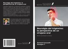 Portada del libro de Neuralgia del trigémino: la perspectiva de un cirujano oral