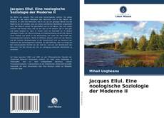 Buchcover von Jacques Ellul. Eine noologische Soziologie der Moderne II