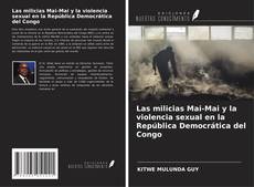 Обложка Las milicias Mai-Mai y la violencia sexual en la República Democrática del Congo